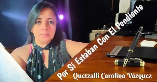 Quetzalli En un estado donde el silencio se impone por la fuerza, contar la verdad es un acto de dignidad